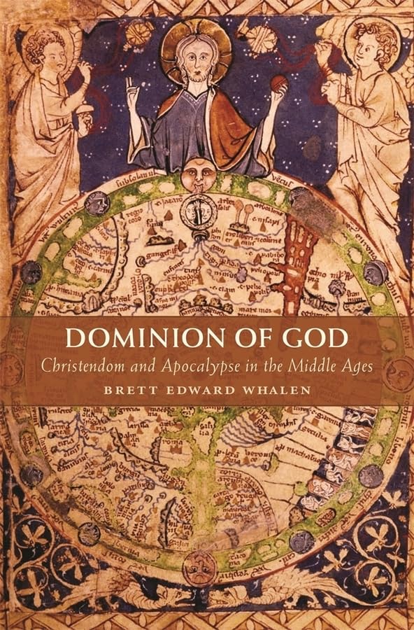 Dominion of God: Christendom and Apocalypse in the Middle Ages Film, Art & Culture