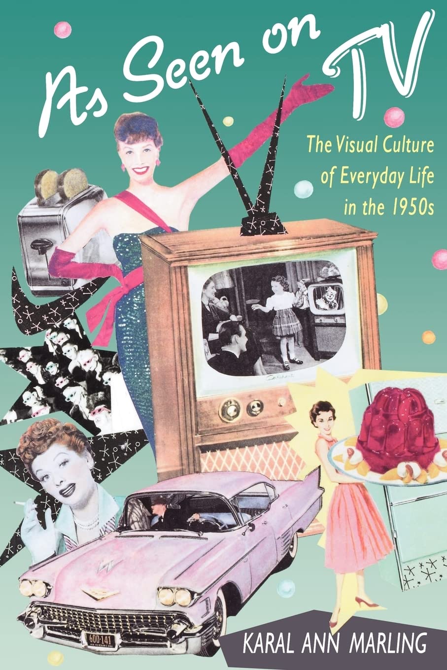 As Seen on TV: The Visual Culture of Everyday Life in the 1950s book