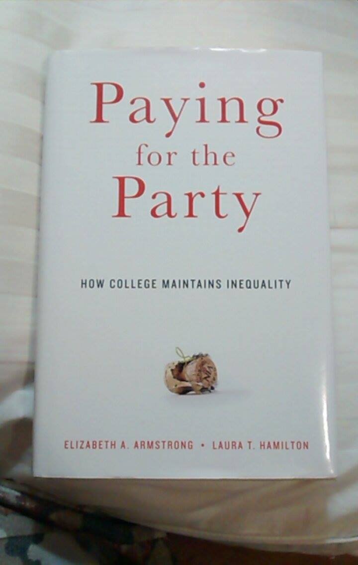 Paying for the Party: How College Maintains Inequality book