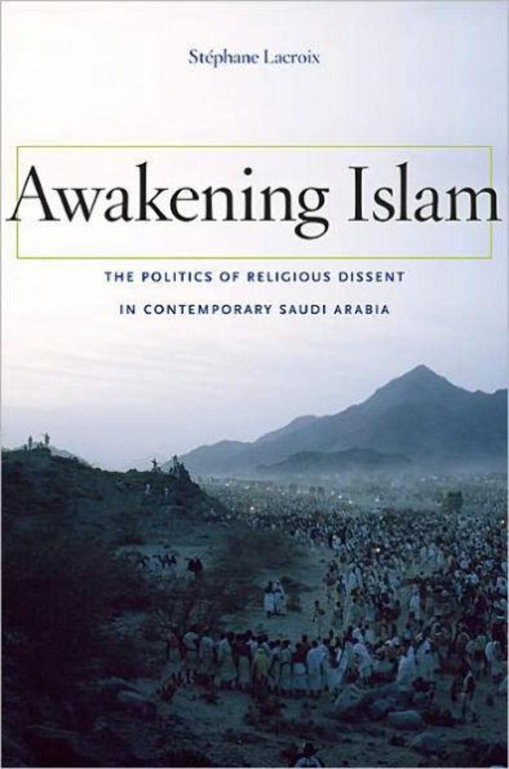 Awakening Islam: The Politics of Religious Dissent in Contemporary Saudi Arabia Religion & Esotericism