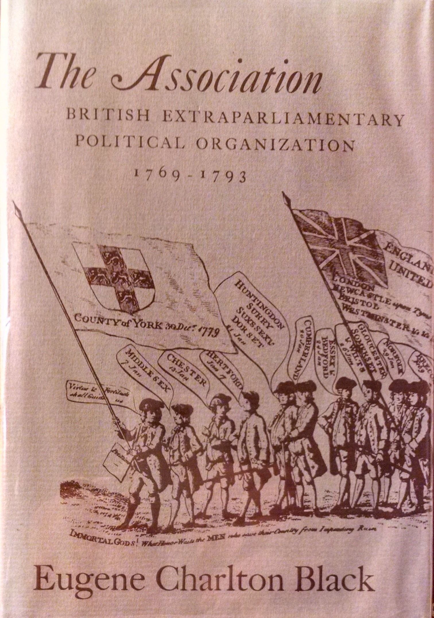 Association: British Extraparliamentary Political Organization, 1769-1793: British Extraparliamentary Political Organisation, 1769-93 (Peabody Museum) Politics & History
