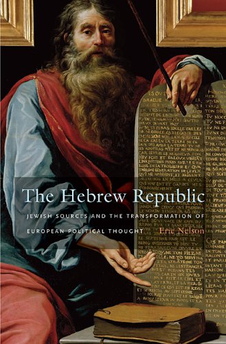 The Hebrew Republic: Jewish Sources and the Transformation of European Political Thought book