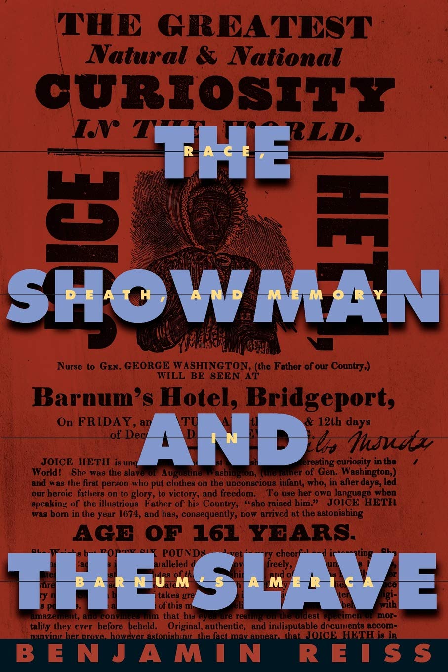 The Showman and the Slave: Race, Death, and Memory in Barnum's America Books