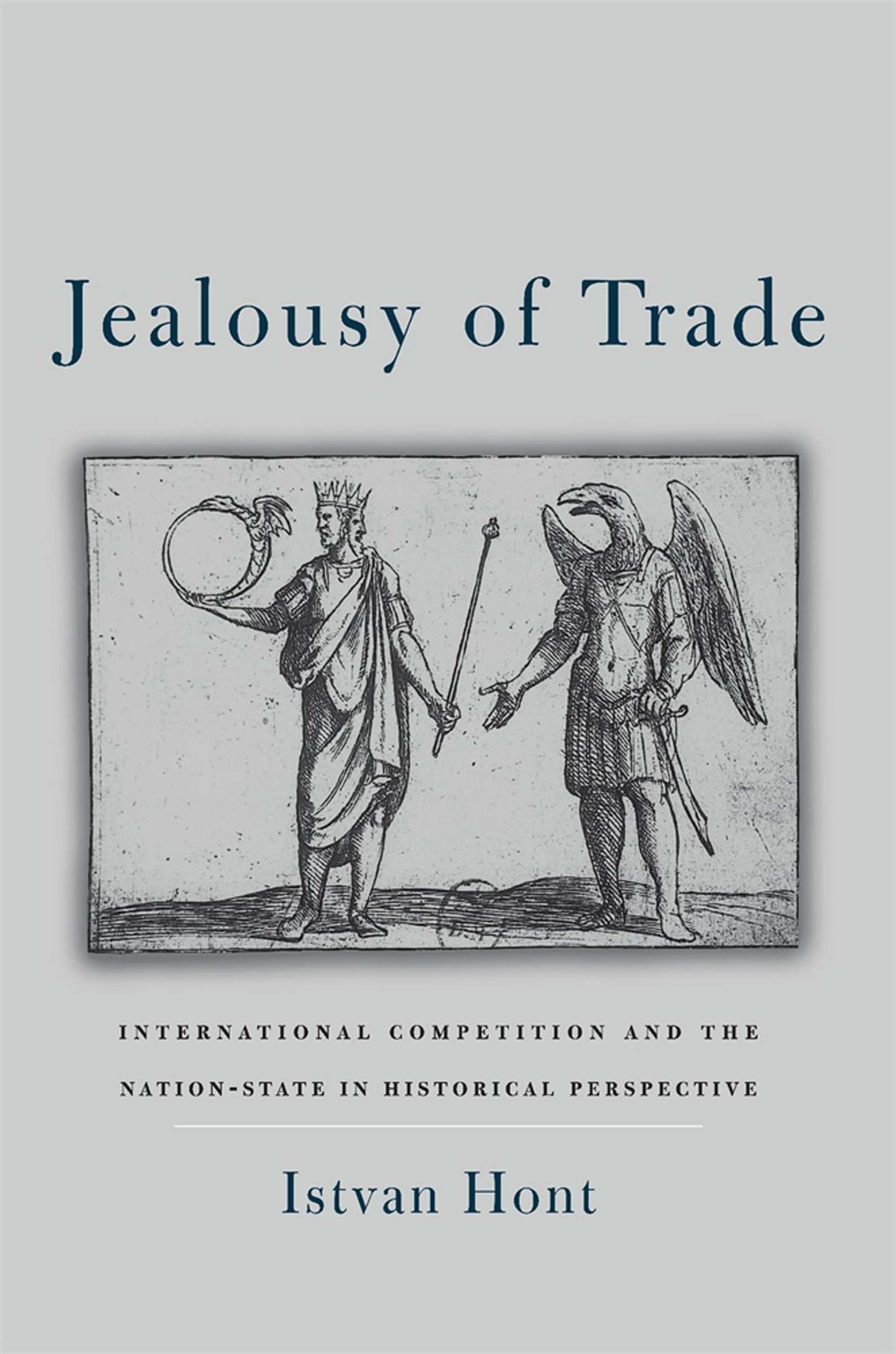 Jealousy Of Trade: International Competition and the Nation-State in Historical Perspective Philosophy