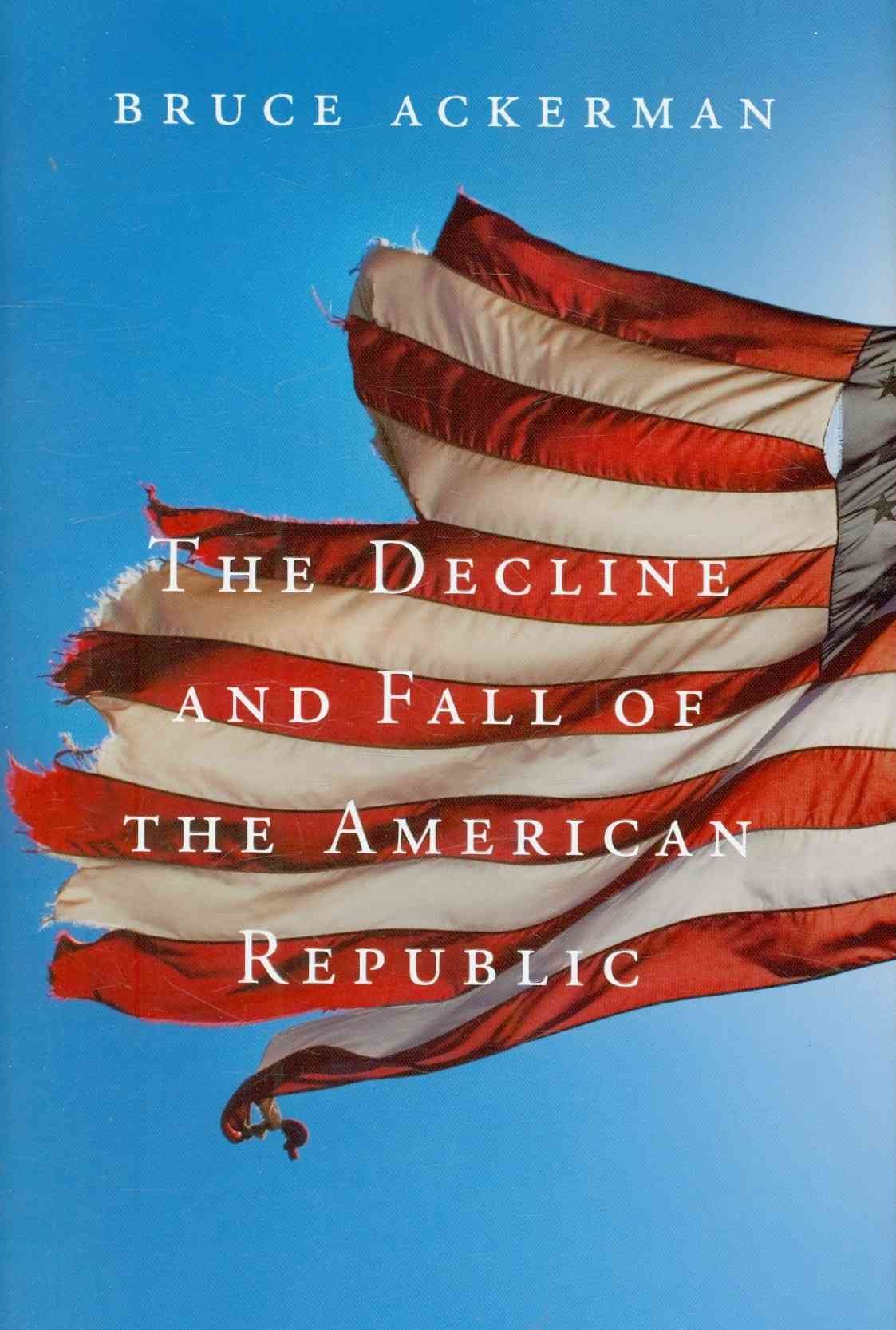 The Decline and Fall of the American Republic book