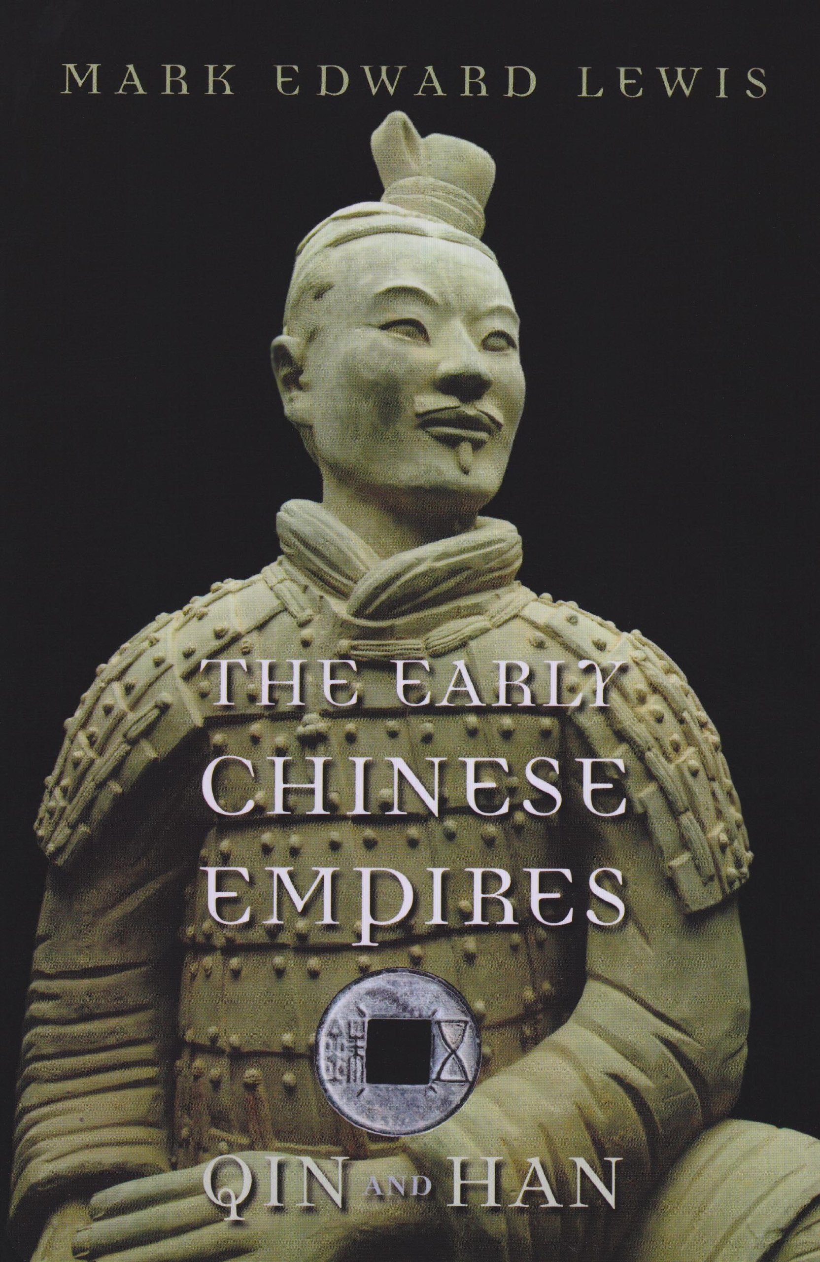 The Early Chinese Empires: Qin and Han (History of Imperial China, 1) Politics & History