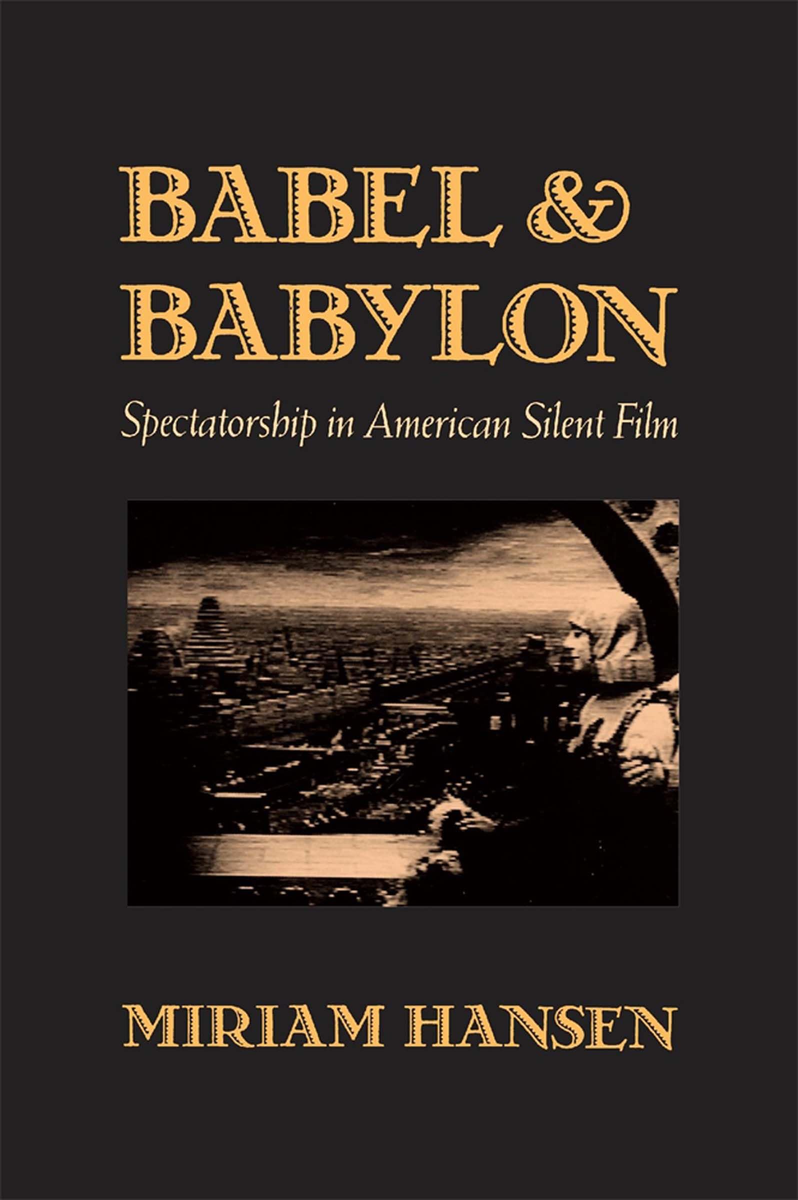Babel and Babylon: Spectatorship in American Silent Film Social Sciences