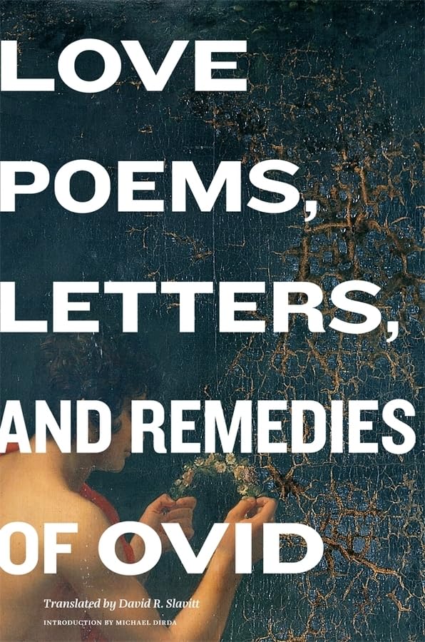 Love Poems, Letters, and Remedies of Ovid Poetry