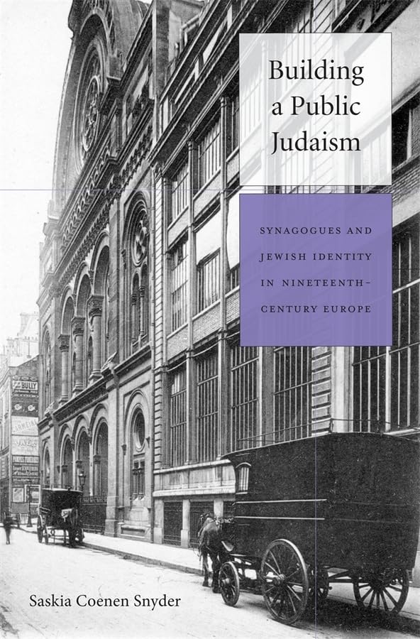 Building a Public Judaism: Synagogues and Jewish Identity in Nineteenth-Century Europe book