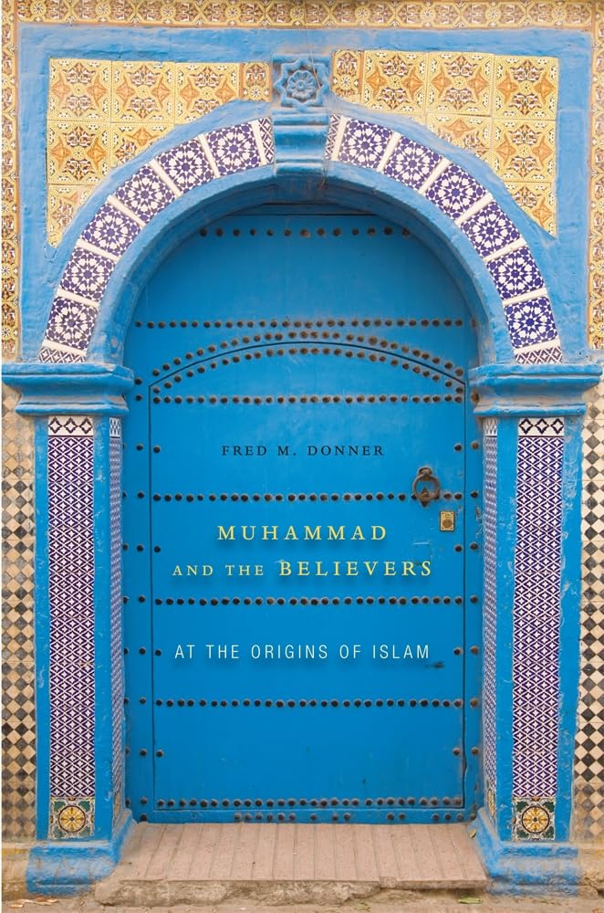 Muhammad and the Believers: At the Origins of Islam Social Sciences
