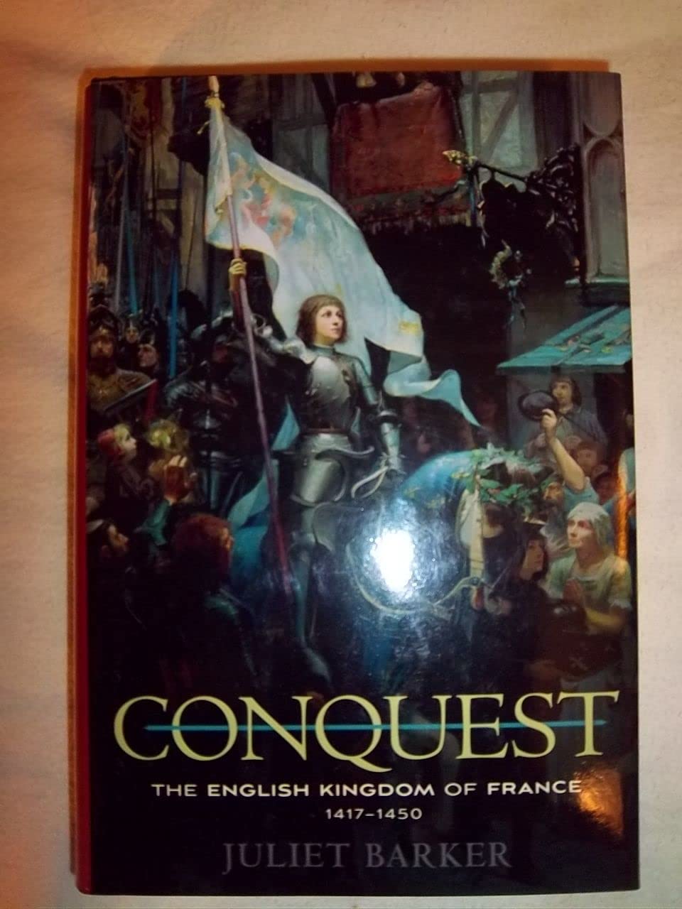 Conquest: The English Kingdom of France, 1417-1450 book