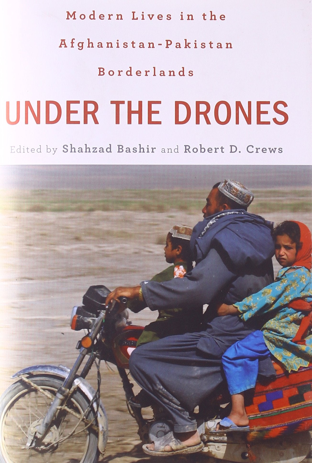 Under the Drones: Modern Lives in the Afghanistan-Pakistan Borderlands Books