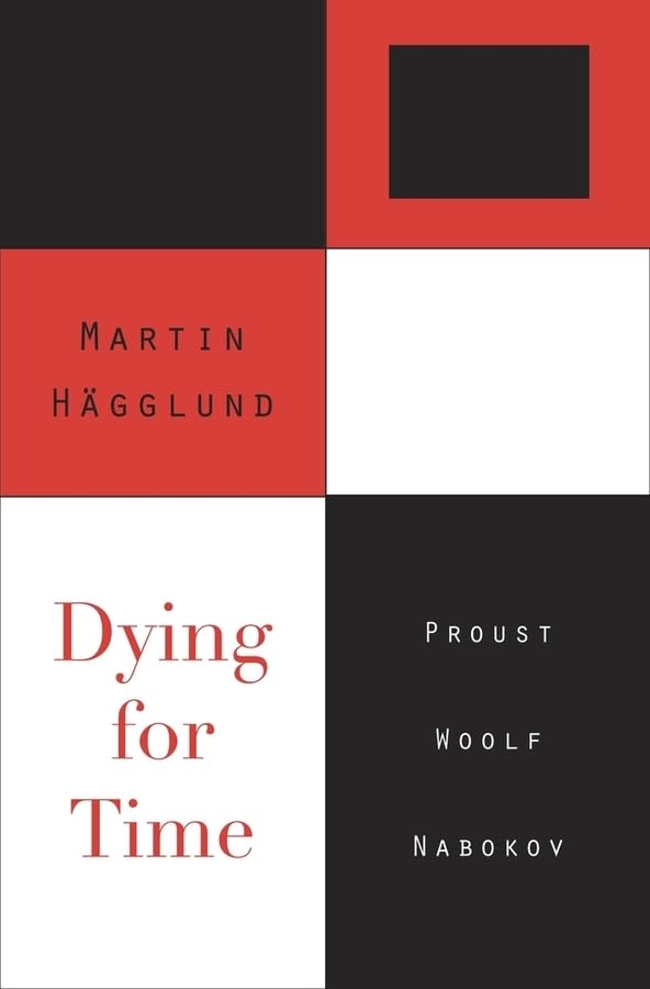 Dying for Time: Proust, Woolf, Nabokov Philosophy