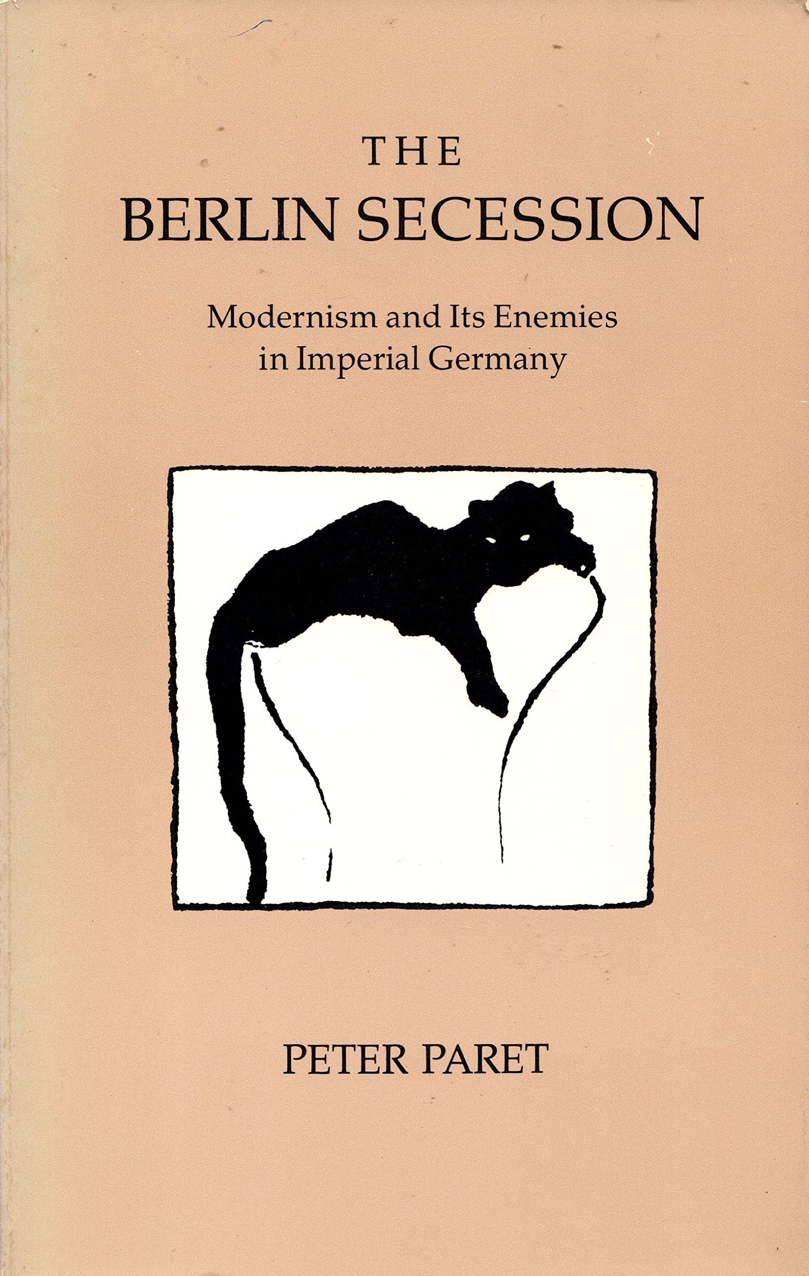 The Berlin Secession: Modernism and Its Enemies in Imperial Germany General education