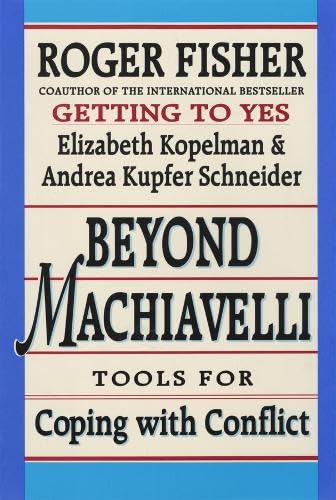 Beyond Machiavelli - Tools for Coping with Conflict; .: Tools for Coping with Conflict (Harvard-yenching Institute Monograph Series, Asia Center) Law