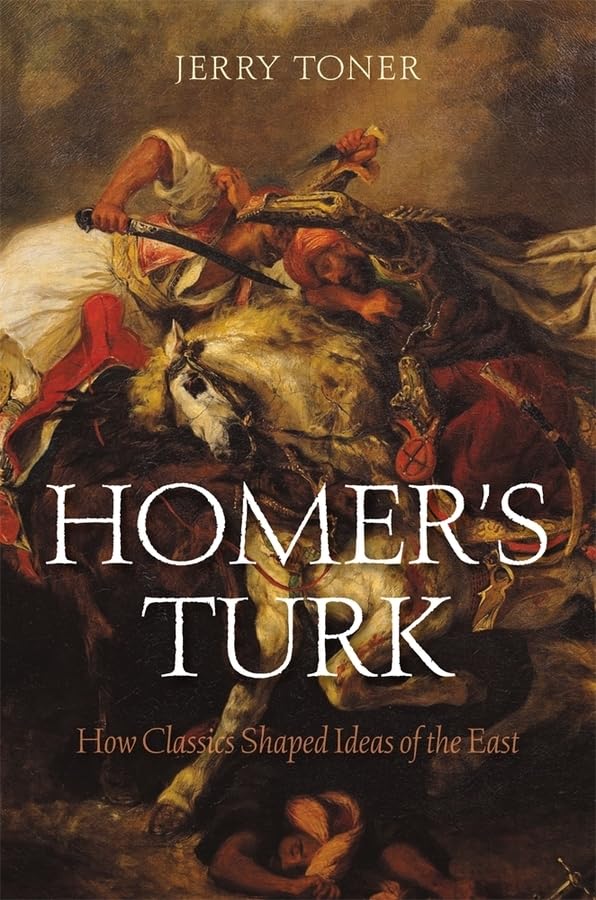 Homer's Turk: How Classics Shaped Ideas of the East Contemporary literature