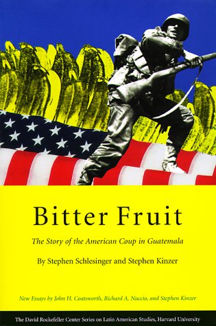 Bitter Fruit: The Story of the American Coup in Guatemala (David Rockefeller Centre for Latin American Studies) Social Sciences