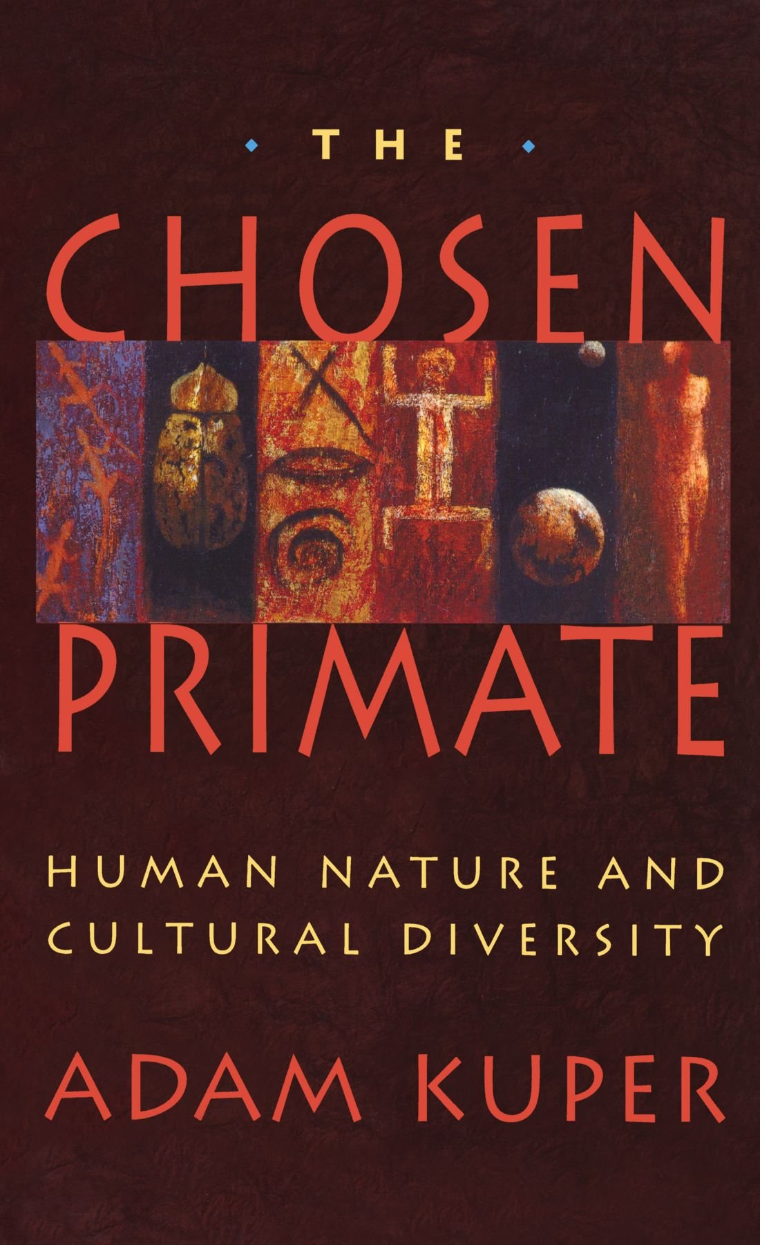 The Chosen Primate: Human Nature and Cultural Diversity Social Sciences
