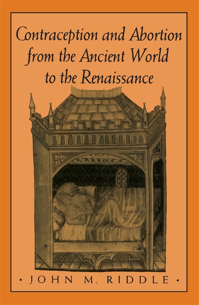 Contraception and Abortion from the Ancient World to the Renaissance Medicine