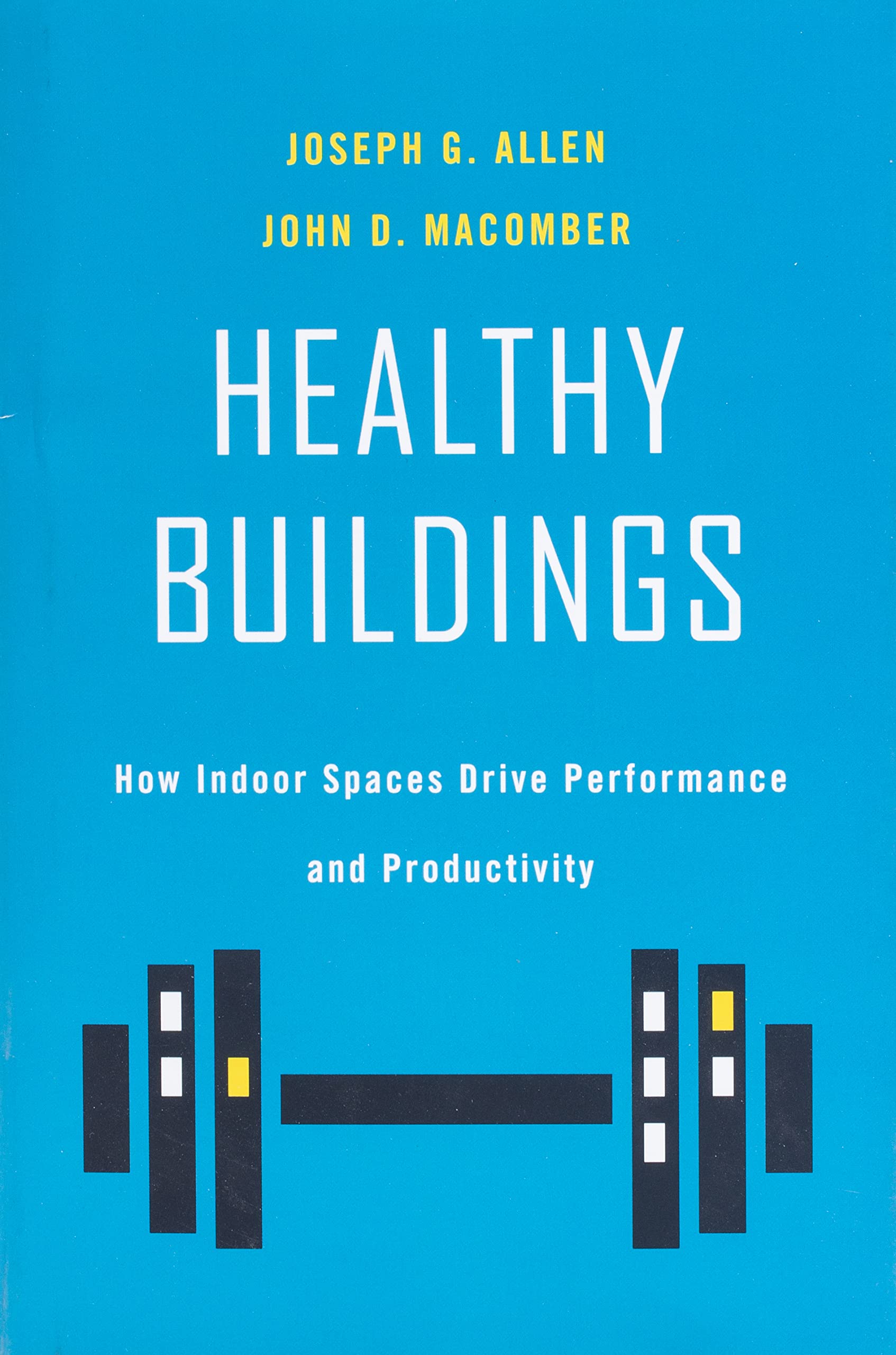 Healthy Buildings: How Indoor Spaces Drive Performance and Productivity Medicine