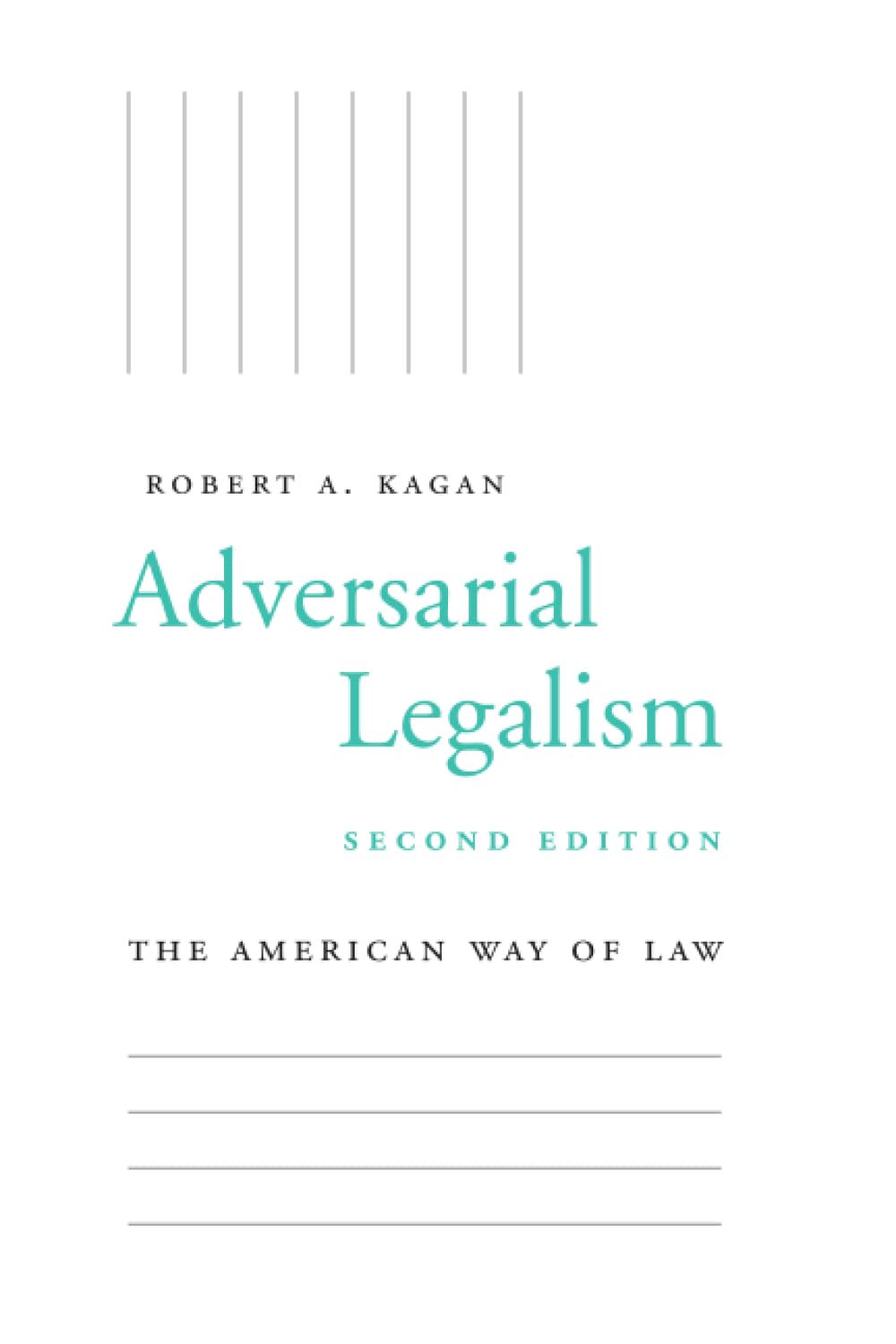 Adversarial Legalism: The American Way of Law, Second Edition Law