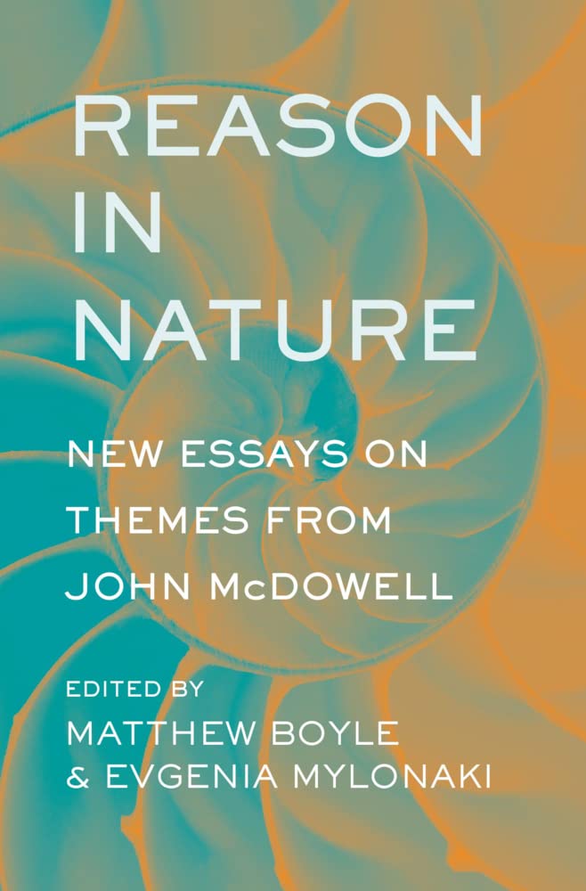 Reason in Nature: New Essays on Themes from John Mcdowell Philosophy