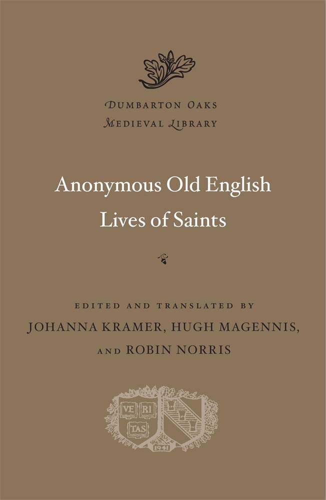 Anonymous Old English Lives of Saints (Dumbarton Oaks Medieval Library, 63, Band 63) Memories