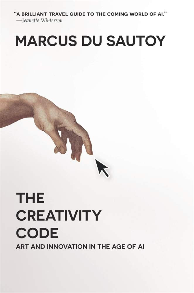 The Creativity Code: Art and Innovation in the Age of AI book