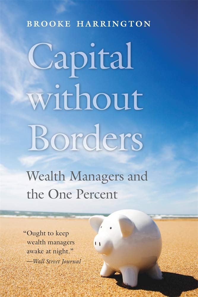 Capital without Borders: Wealth Managers and the One Percent Books