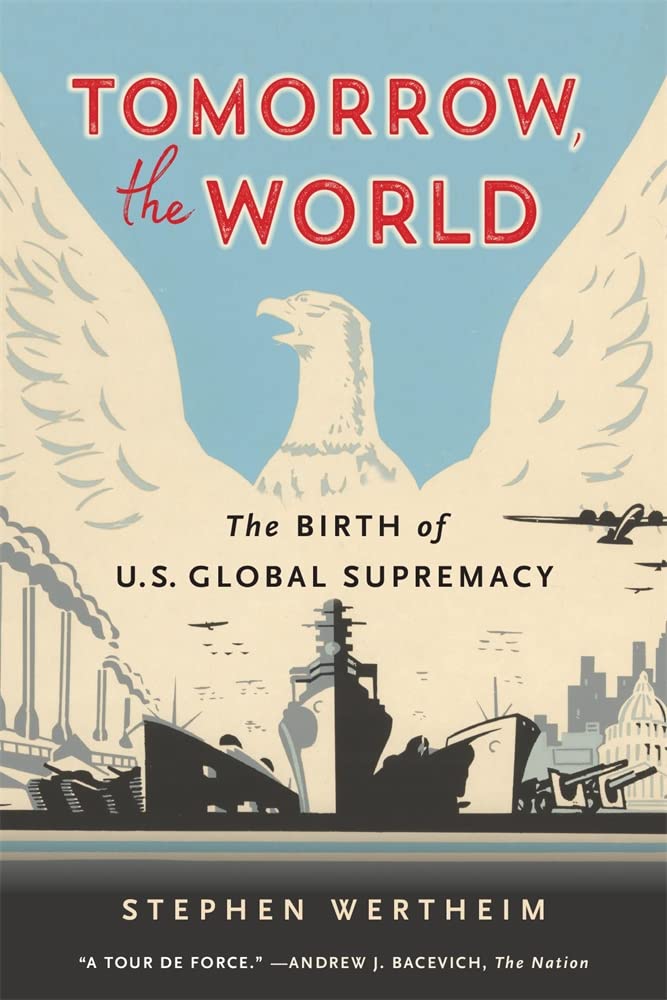 Tomorrow, the World: The Birth of U.S. Global Supremacy Business, Finance & Career