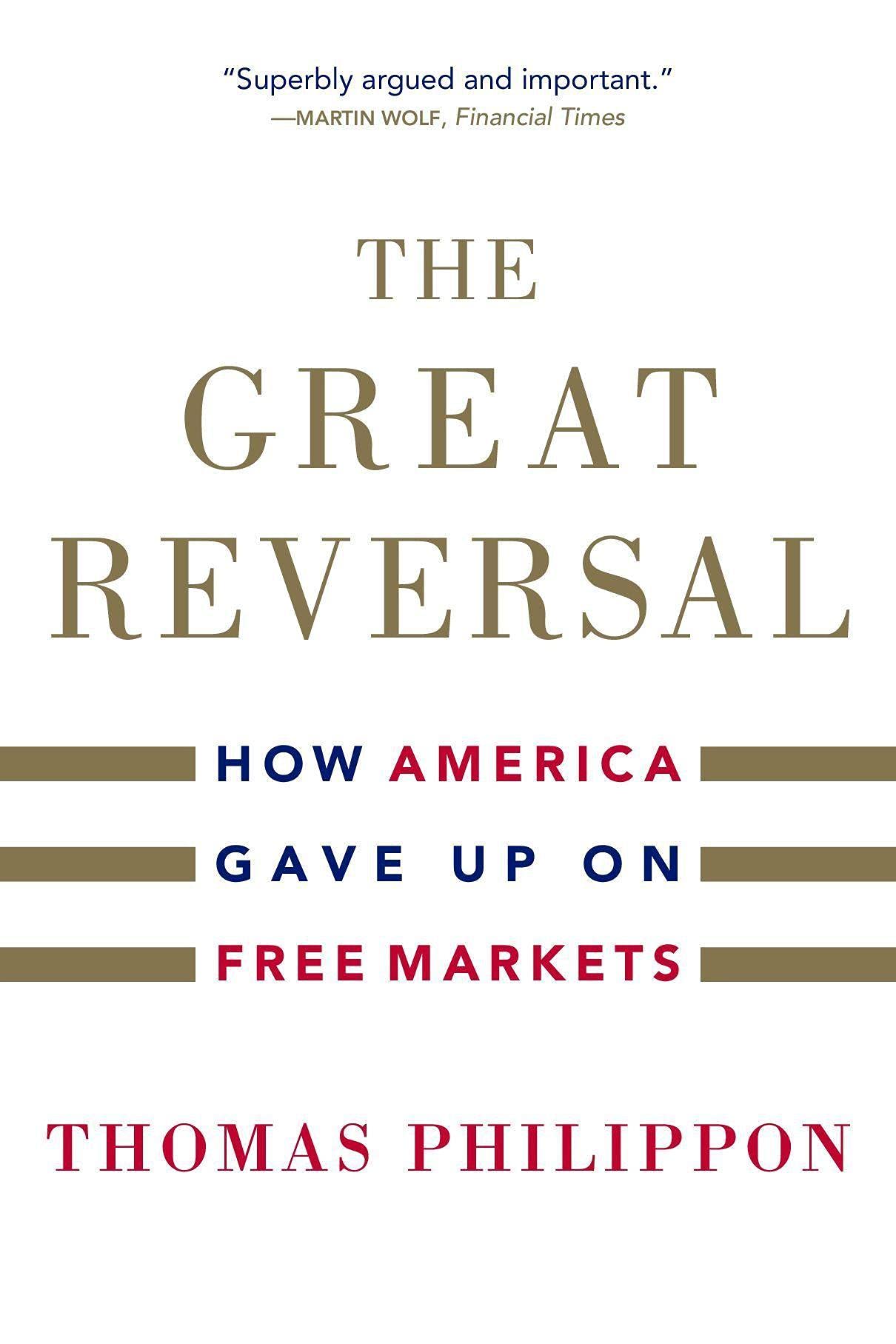 The Great Reversal - How America Gave Up on Free Markets Law