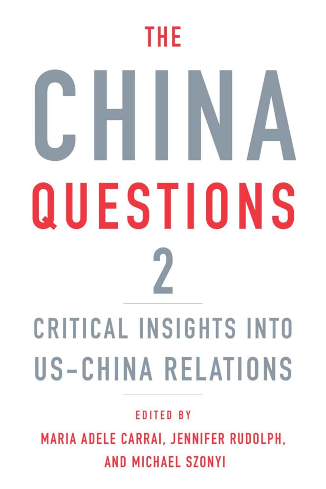 The China Questions 2 - Critical Insights into US-China Relations Social Sciences