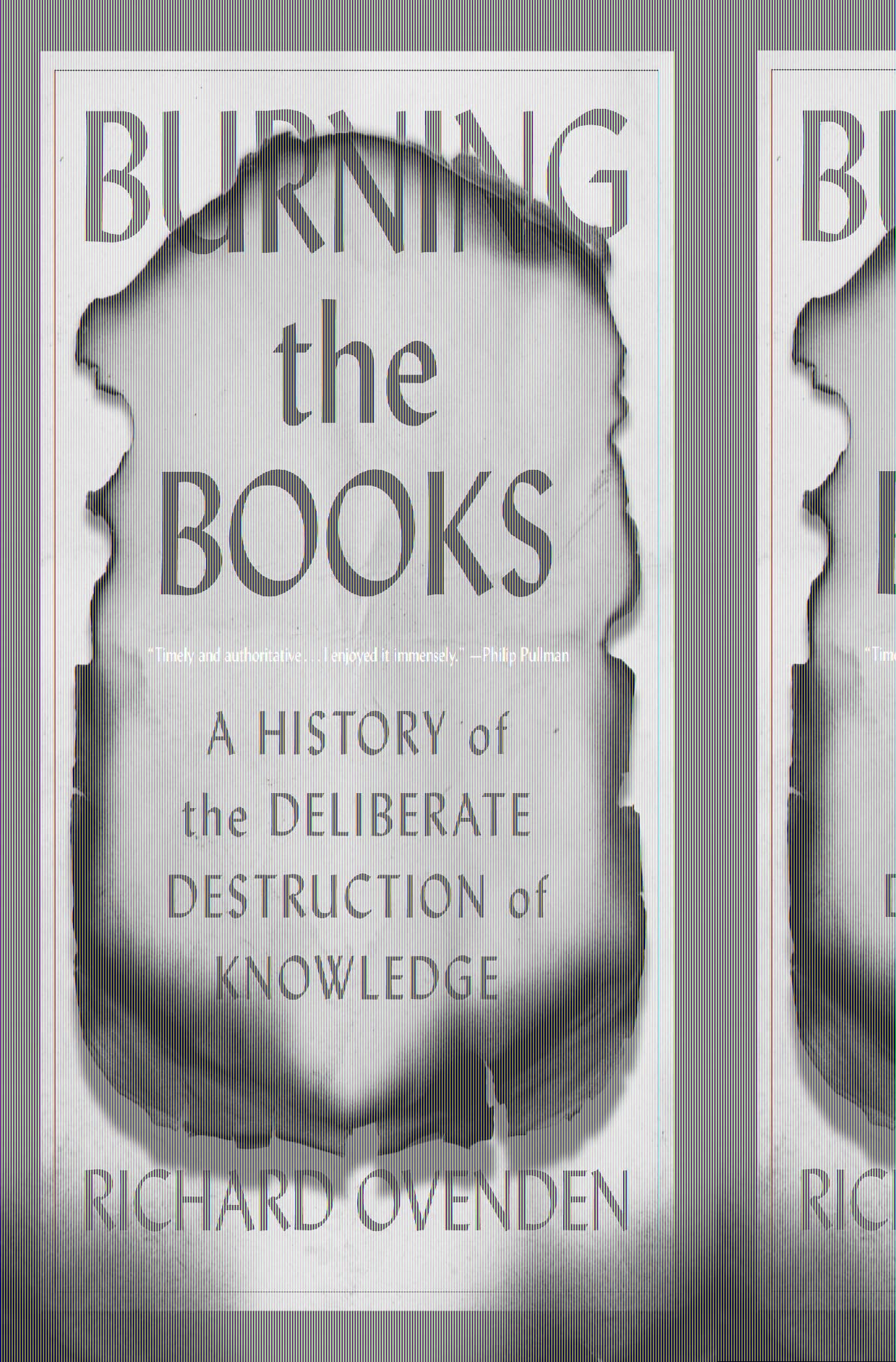 Burning the Books: A History of the Deliberate Destruction of Knowledge Social Sciences