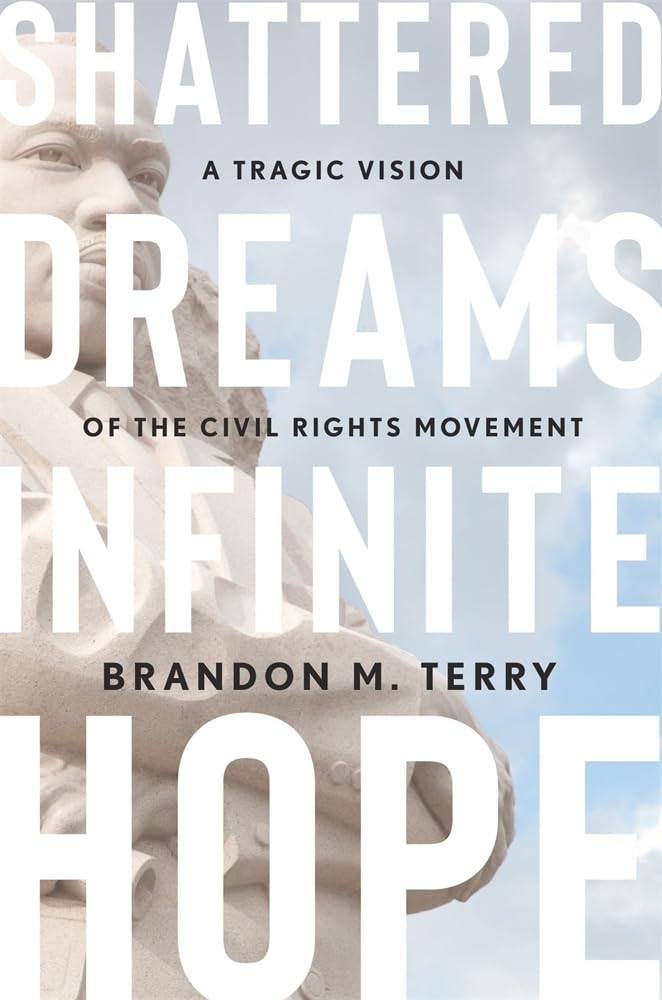 Shattered Dreams, Infinite Hope: A Tragic Vision of the Civil Rights Movement Law