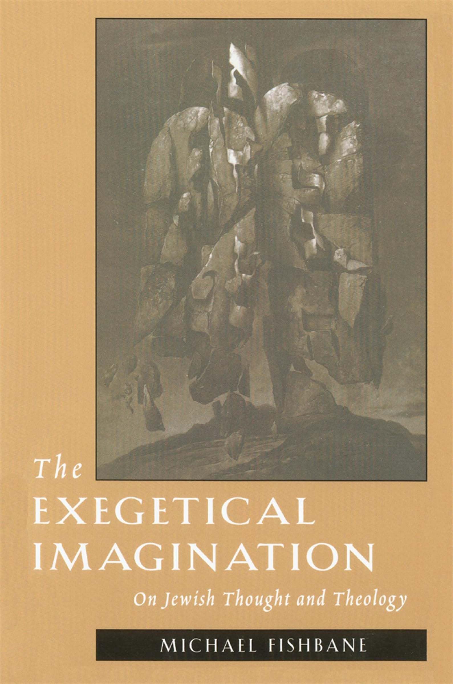 The Exegetical Imagination: On Jewish Thought and Theology Religion & Esotericism