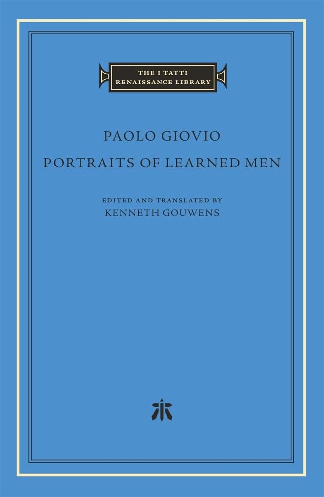 Portraits of Learned Men (I Tatti Renaissance Library, 95) Philosophy