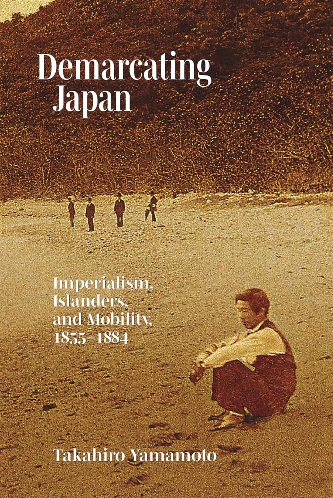 Demarcating Japan: Imperialism, Islanders, and Mobility, 1855-1884 (Harvard East Asian Monographs, 460) Contemporary literature