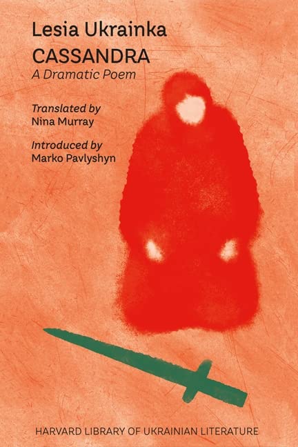 Cassandra - A Dramatic Poem (Harvard Library of Ukrainian Literature, 13) Contemporary literature