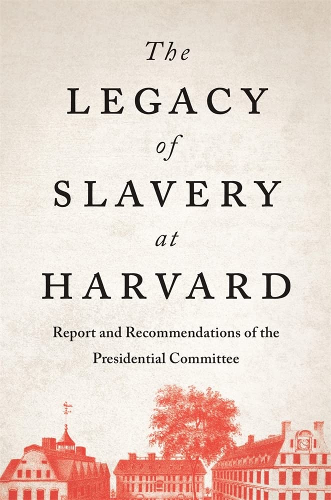The Legacy of Slavery at Harvard: Report and Recommendations of the Presidential Committee Social Sciences