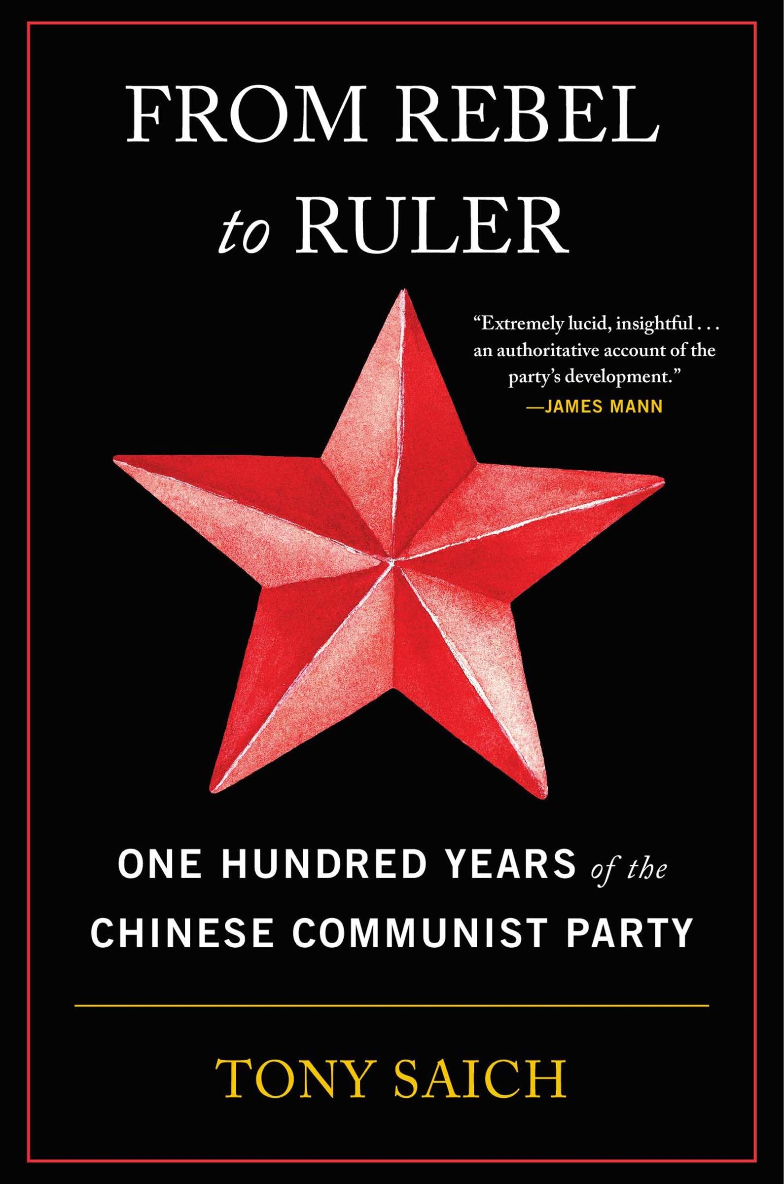 From Rebel to Ruler: One Hundred Years of the Chinese Communist Party book