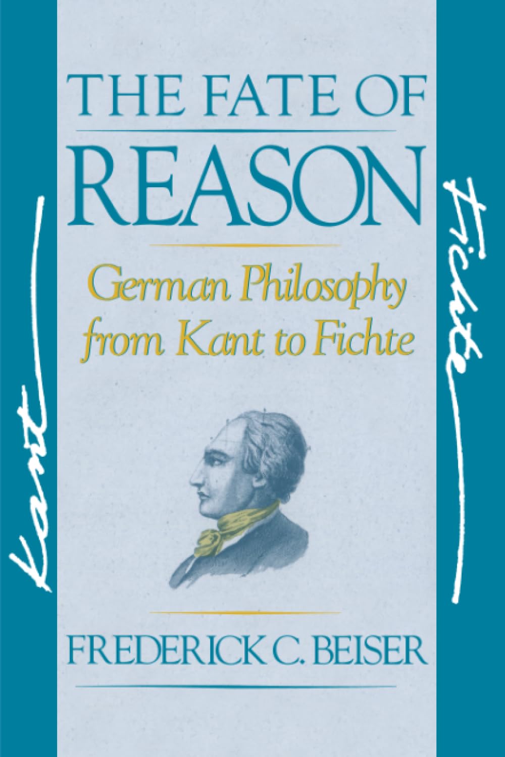The Fate of Reason: German Philosophy from Kant to Fichte Philosophy