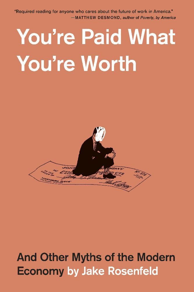 You're Paid What You're Worth: And Other Myths of the Modern Economy Books