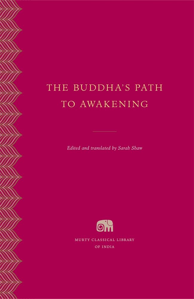 The Buddha's Path to Awakening (Murty Classical Library of India) Art & Literature