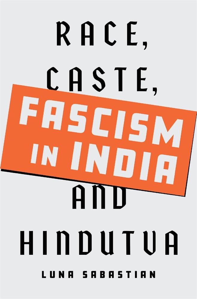 Fascism in India: Race, Caste, and Hindutva Social Sciences