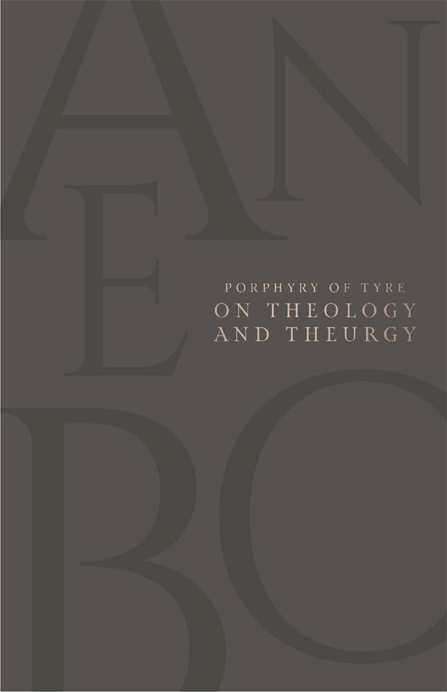 On Theology and Theurgy (Texts and Translations of Transcendence and Transformation, 2) Philosophy