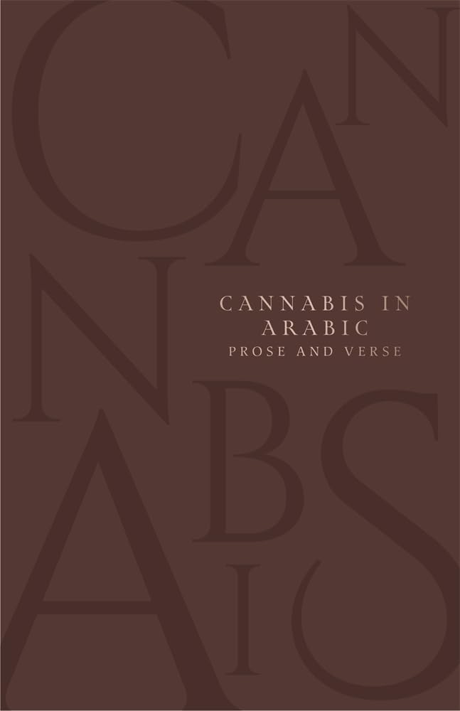 Cannabis in Arabic Verse and Prose (Texts and Translations of Transcendence and Transformation) Religion & Esotericism