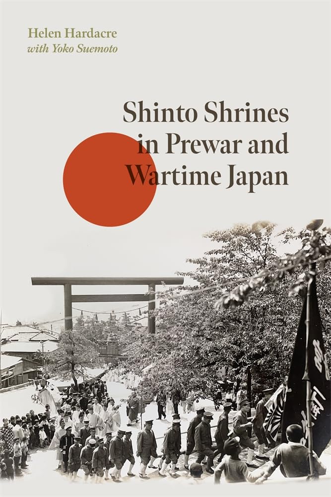 Shinto Shrines in Prewar and Wartime Japan (Harvard East Asian Monographs, 479) General education
