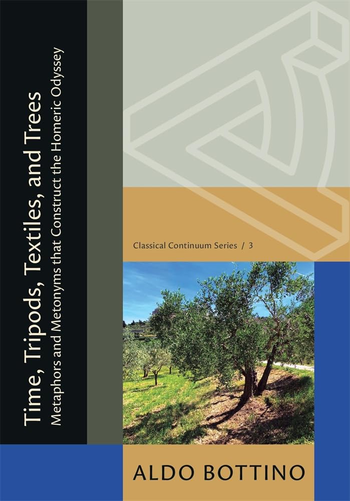 Time, Tripods, Textiles, and Trees: Metaphors and Metonyms That Construct the Homeric Odyssey (Classical Continuum) Contemporary literature