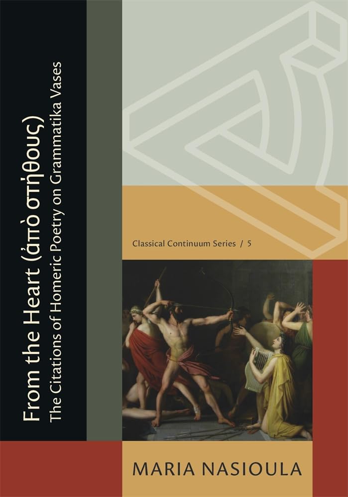 From the Heart: The Citations of Homeric Poetry on Grammatika Vases (Classical Continuum) Contemporary literature