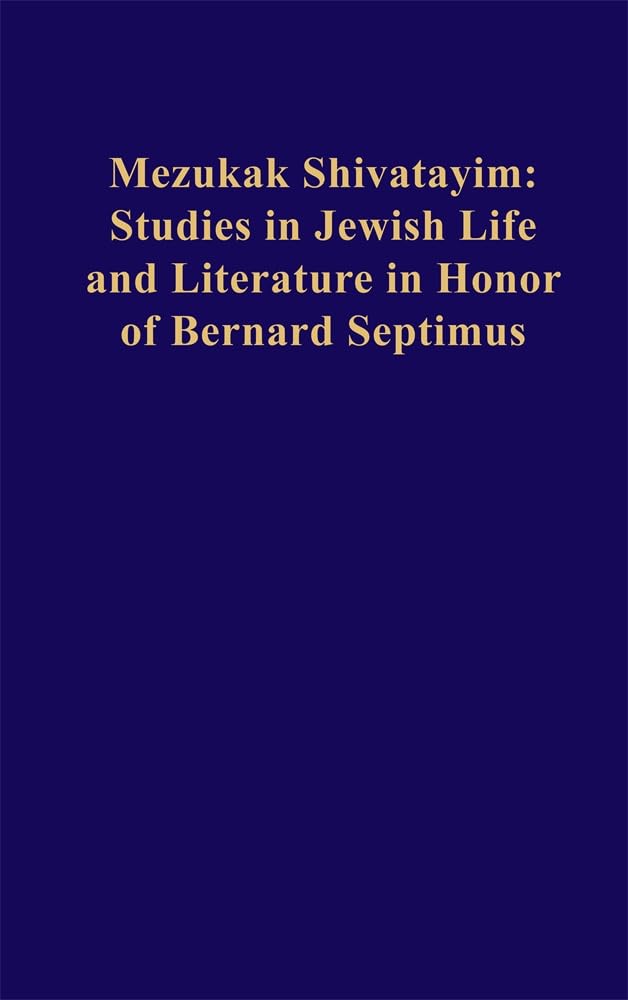 Mezukak Shivatayim: Studies in Jewish Life and Literature in Honor of Bernard Septimus German history